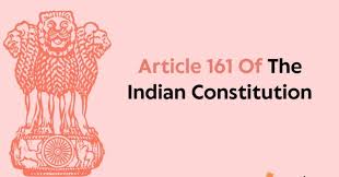 article 161 pardoning power of governor